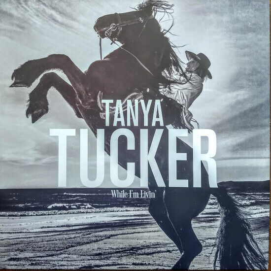 Tucker, Tanya - While I\'m Livin\'