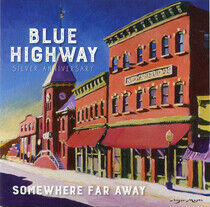 Blue Highway - Somewhere Far Away:..