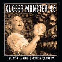 Closet Monster 96 - What's Inside Trixie's..