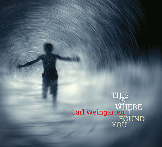 Weingarten, Carl - This is Where I.. -Digi-