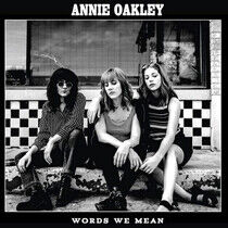 Oakley, Annie - Words We Mean