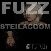 Skating Polly - Fuzz Steilacom