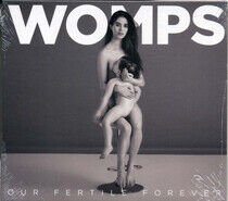 Womps - Our Fertile Forever