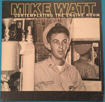 Watt, Mike - Contemplating the En.. -C