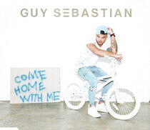 Sebastian, Guy - Come Home With Me
