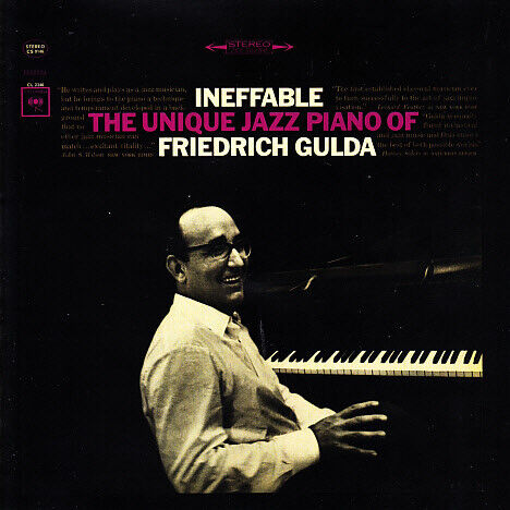 Gulda, Friederich - Ineffable: the Unique..