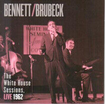 Bennett, Tony & Dave Brub - White House Sessions:..