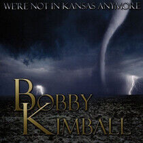 Kimball, Bobby - We're Not In Kansas..