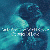 Wickett, Andy - Creatures of Love