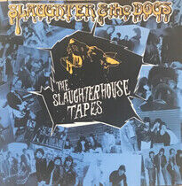 Slaughter & the Dogs - Slaughterhouse Tapes