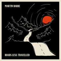 Barre, Martin - Roads Less Travelled