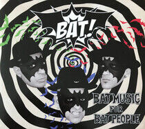 Bat! - Bat Music For.. -Digi-