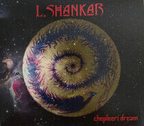 Shankar, L. - Chepleeri Dream -Digi-
