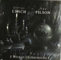 Lynch, George & Jeff Pils - Wicked Underground