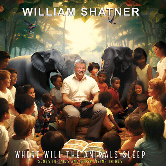 William Shatner - Where Will The Animals Sleep? Songs For Kids And Other Living Things (Limited Vinyl edition)