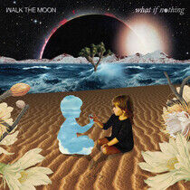 Walk the Moon - What If Nothing..-Coloure