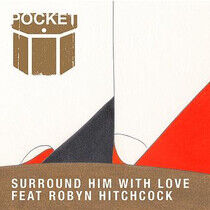 Pocket Featuring Robyn Hi - Surround Him With Love