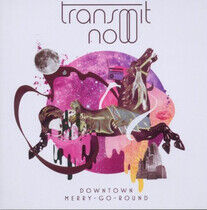 Transmit Now - Downtown Merry-Go-Round
