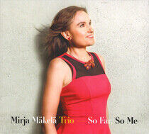 Makela, Mirja -Trio- - So Far, So Me