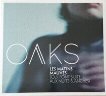 Oaks - Les Matins Mauves