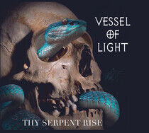 Vessel of Light - Thy Serpent Rise