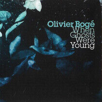 Boge, Olivier - When Ghosts Were Young