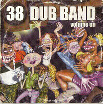 Thirty Eight Dub Band - Volume Un