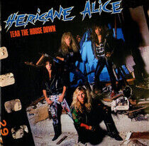 Hericane Alice - Tear the House Down