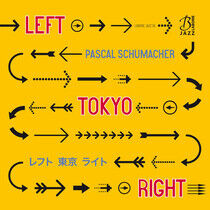 Schumacher, Pascal - Left Tokyo Right