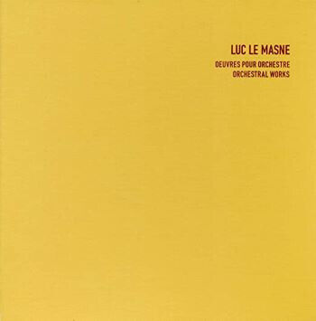 Masne, Luc Le - Orchestral Works