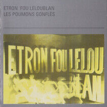 Etron Fou Leloublan - Les Poumons Gonfles