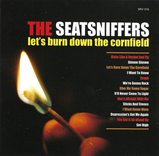 Seatsniffers - Let\'s Burn Down the Cornf
