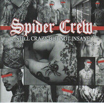 Spider Crew - Still Crazy But Not..