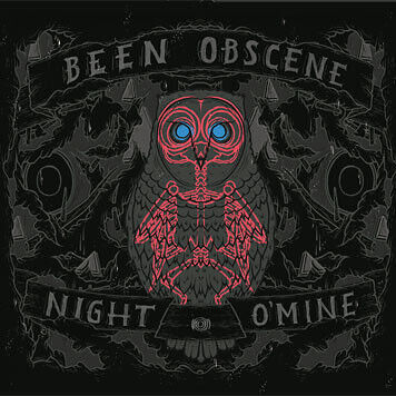Been Obscene - Night O\'Mine