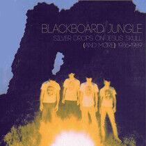Blackboard Jungle - Silver Drops On Jesus'..