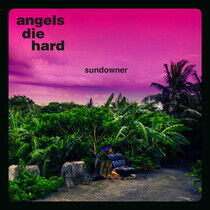 Angels Die Hard - Sundowner -Deluxe-