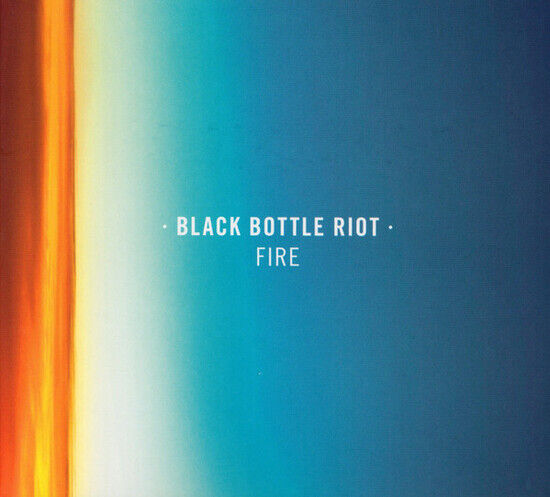 Black Bottle Riot - Fire