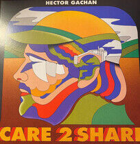 Hector Gachan - Care 2 Share