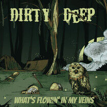 Dirty Deep - What's Flowin' In My..