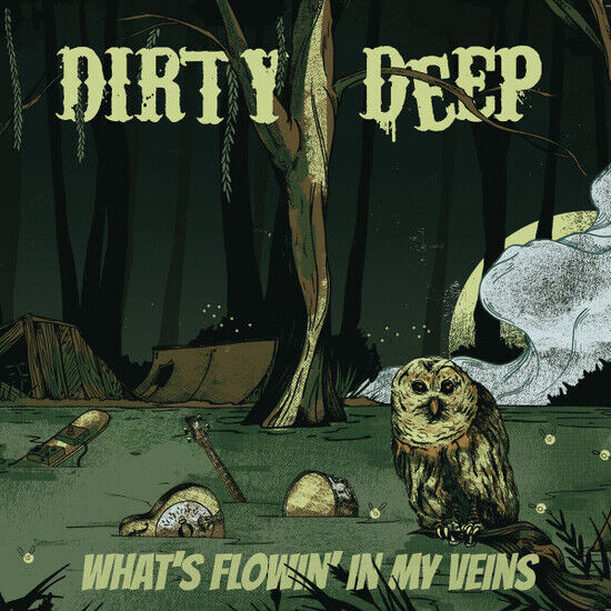 Dirty Deep - What\'s Flowin\' In My..