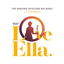 Amazing Keystone Big Band - We Love Ella