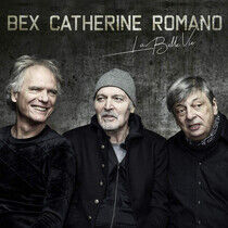 Bex/Catherine/Romano - La Belle Vie