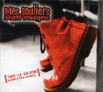 Mes Souliers Sont Rouges - Tape La Galoche