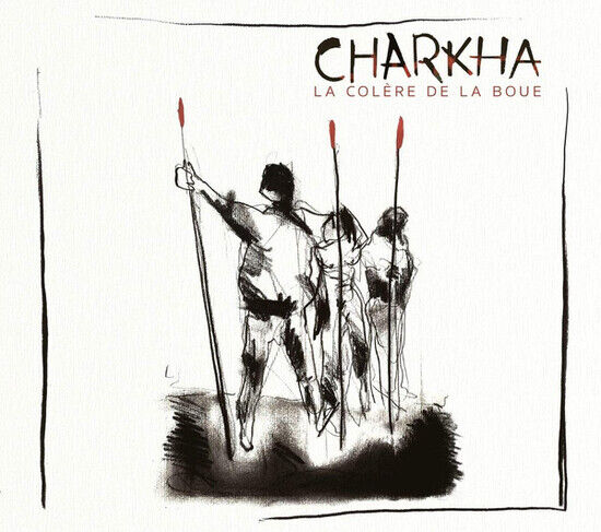 Charkha - La Colere De La Boue