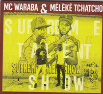 Mc Waraba & Meleke Tchatc - Supreme Talent Show