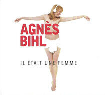 Bihl, Agnes - Il Etait Une Femme