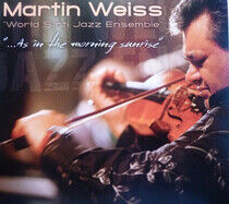 Weiss, Martin -Ensemble- - As In the Morning Sunrise