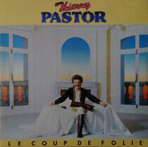 Pastor, Thierry - Le Coup De Folie