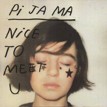 Pi Ja Ma - Nice To Meet You