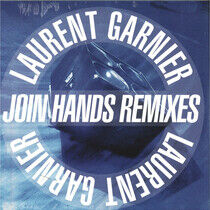 Garnier, Laurent - Join Hands Remixes